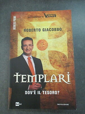 Roberto Giacobbo - Templari Dov'e' Il Tesoro - Mondadori 2011