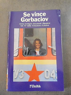 Se Vince Gorbaciov - 70° Rivoluzione D'ottobre - Ed. L'unita' - Offerta!