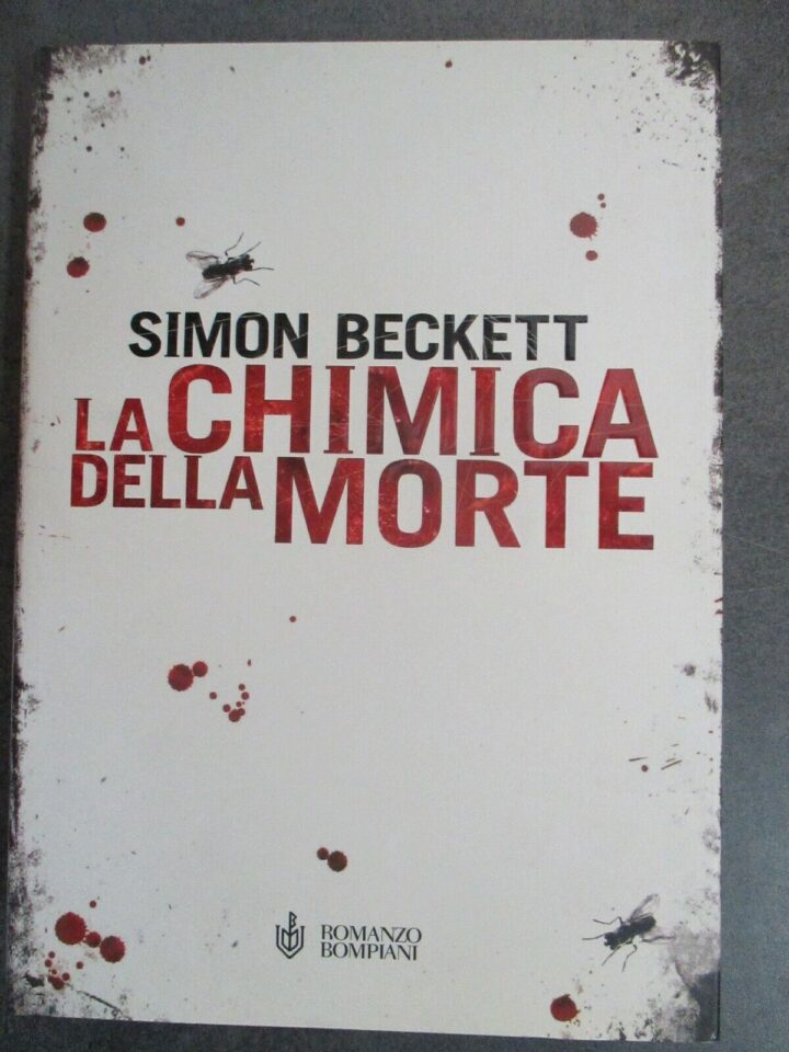 Simon Beckett - La Chimica Della Morte - Bompiani 2006
