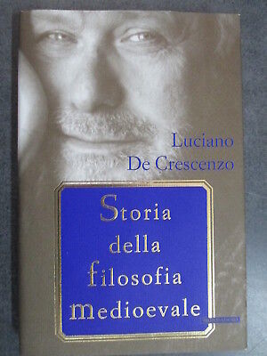 Storia Della Filosofia Medioevale - Luciano De Crescenzo - Mondadori 2002