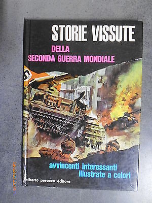 Storie Vissute Della 2° Guerra Mondiale - Ed. Peruzzo - 1966