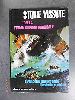 Storie Vissute Della Prima Guerra Mondiale - Ed. Peruzzo