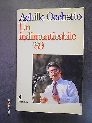 Un Indimenticabile '89 - Achille Occhetto - Ed. Feltrinelli - 1990