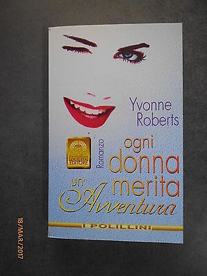 Yvonne Roberts - Ogni Donna Merita Un'avventura - 2001 - Polillo