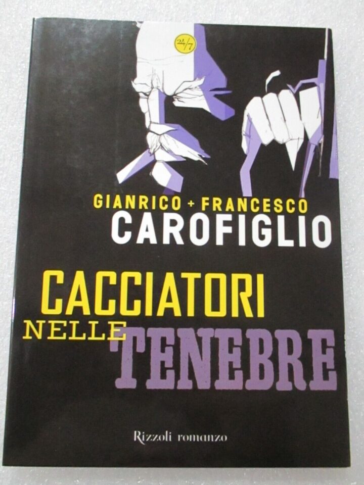 Cacciatori Nelle Tenebre - Carofiglio - Rizzoli 2007 - Volume Brossurato