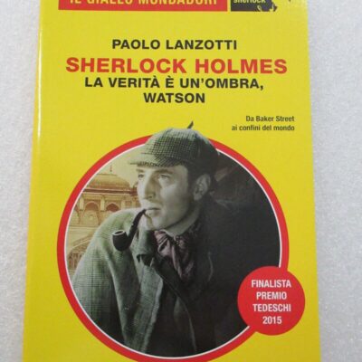 Il Giallo Mondadori 39 - Sherlock Holmes La Verita' E' Un'ombra Watson