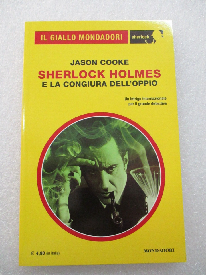 Il Giallo Mondadori 7 - Sherlock Holmes E La Congiura Dell'oppio