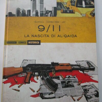 Historica N° 21 9/11 La Nascita Di Al Qaida - Mondadori