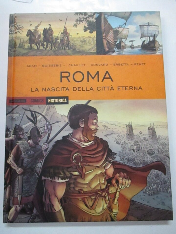 Historica N° 38 Roma La Nascita Della Citta' Eterna - Mondadori