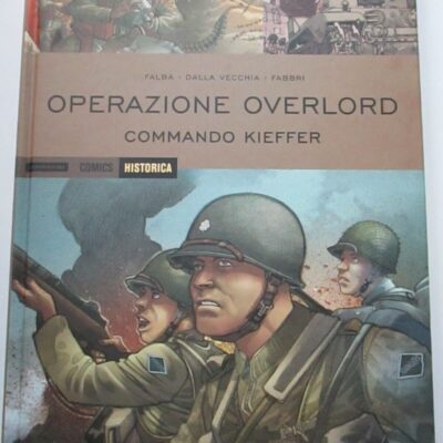 Historica N° 44 Operazione Overlord Commando Kieffer - Mondadori