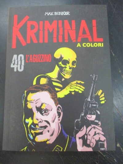 Kriminal A Colori N° 40 + Figurine - Ed. Gazzetta Dello Sport - Magnus & Bunker
