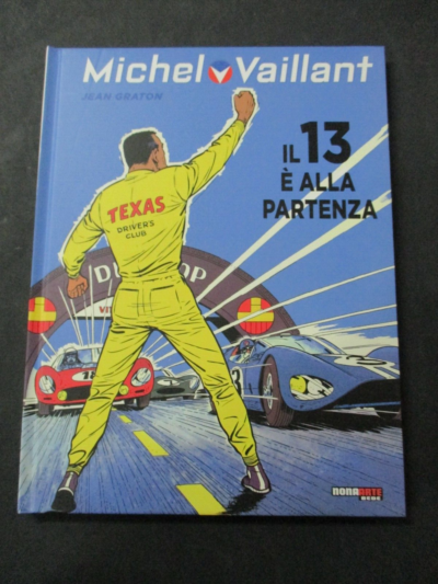 Michel Vaillant - Il 13 E' Alla Partenza - Ed. Nona Arte 2012