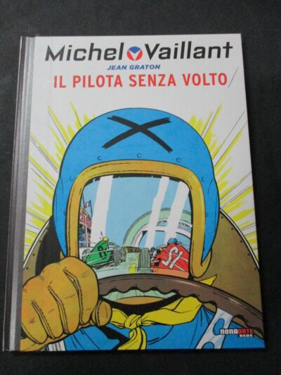 Michel Vaillant - Il Pilota Senza Volto - Ed. Nona Arte 2010