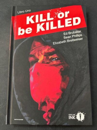 Kill Or Be Killed Libro Uno - Oscar Ink 2017 - Volume Cartonato